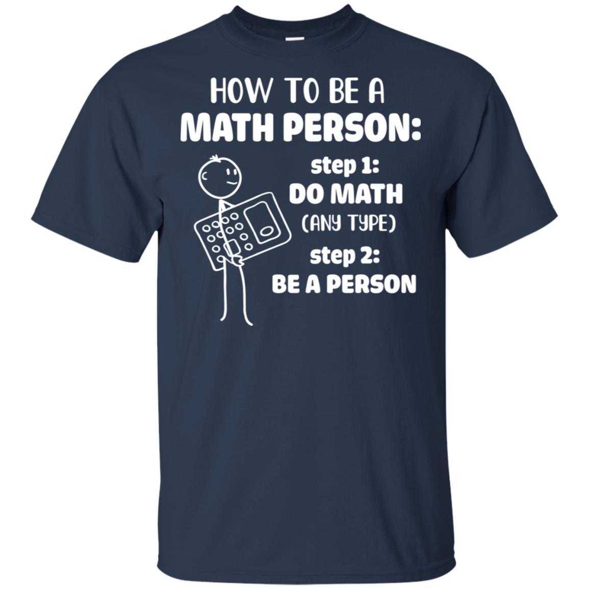 How To Be A Math Person Math Teacher Funny Gift-T-Shirt & Hoodie-Classic T-Shirt-Navy