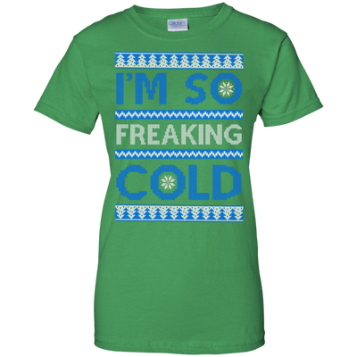 I'm So Freaking Cold-T-Shirt & Hoodie-Women's T-Shirt-Irish Green