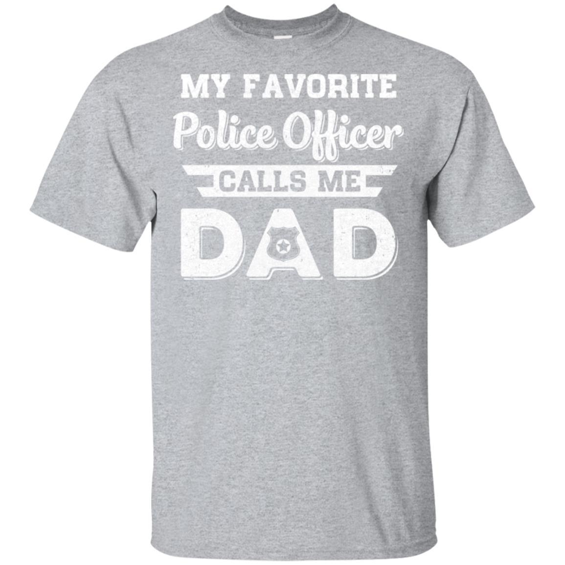 My Favorite Police Officer Calls Me Dad Fathers Day Gifts-T-Shirt & Hoodie-Classic T-Shirt-Sport Grey