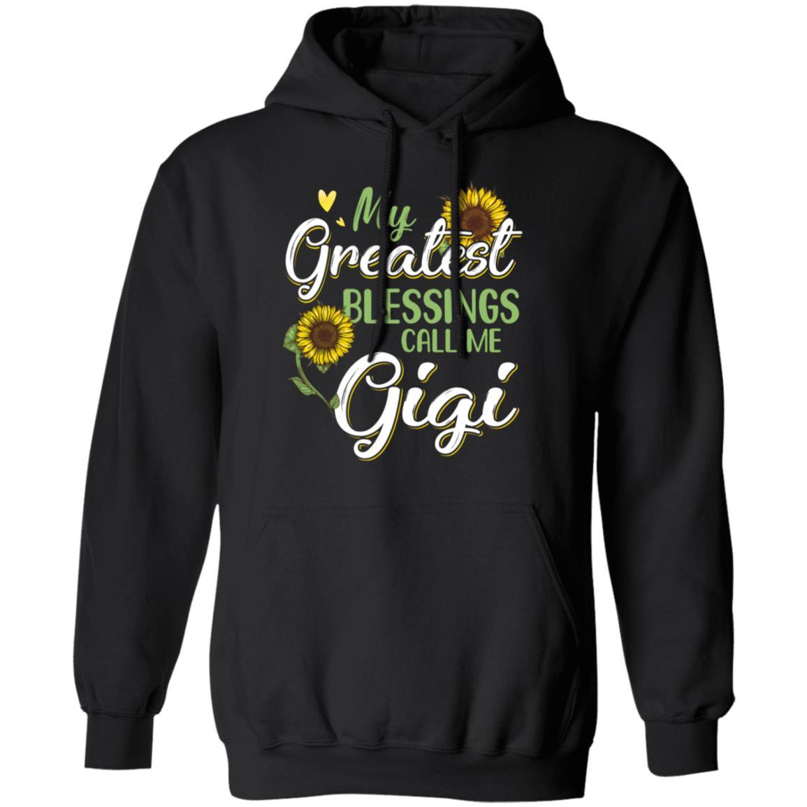 My Greatest Blessings Call Me Gigi Sunflower Gifts-T-Shirt & Hoodie-Pullover Hoodie-Black