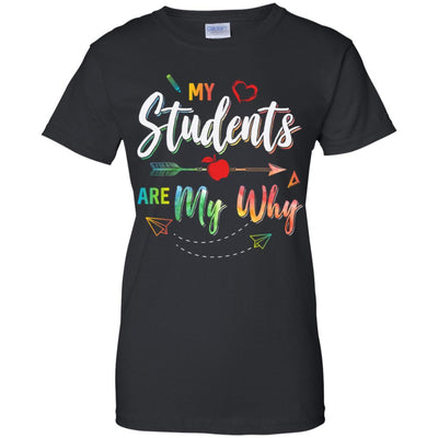 My Students Are My Why Back To School For Teacher-T-Shirt & Hoodie-Women's T-Shirt-Black