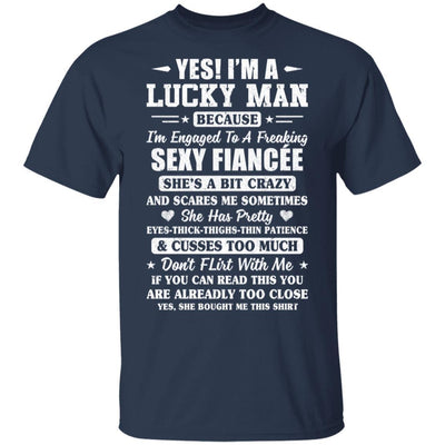I'm A Lucky Man Because I'm Engaged To A Sexy Fiancee-T-Shirt & Hoodie-Classic T-Shirt-Navy
