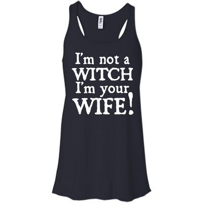 I'm Not A Witch I'm Your Wife-T-Shirt & Hoodie-Women's Flowy Racerback Tank-Midnight