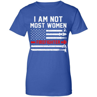 I Am Not Most Women Firefighter Gift-T-Shirt & Hoodie-Women's T-Shirt-Royal