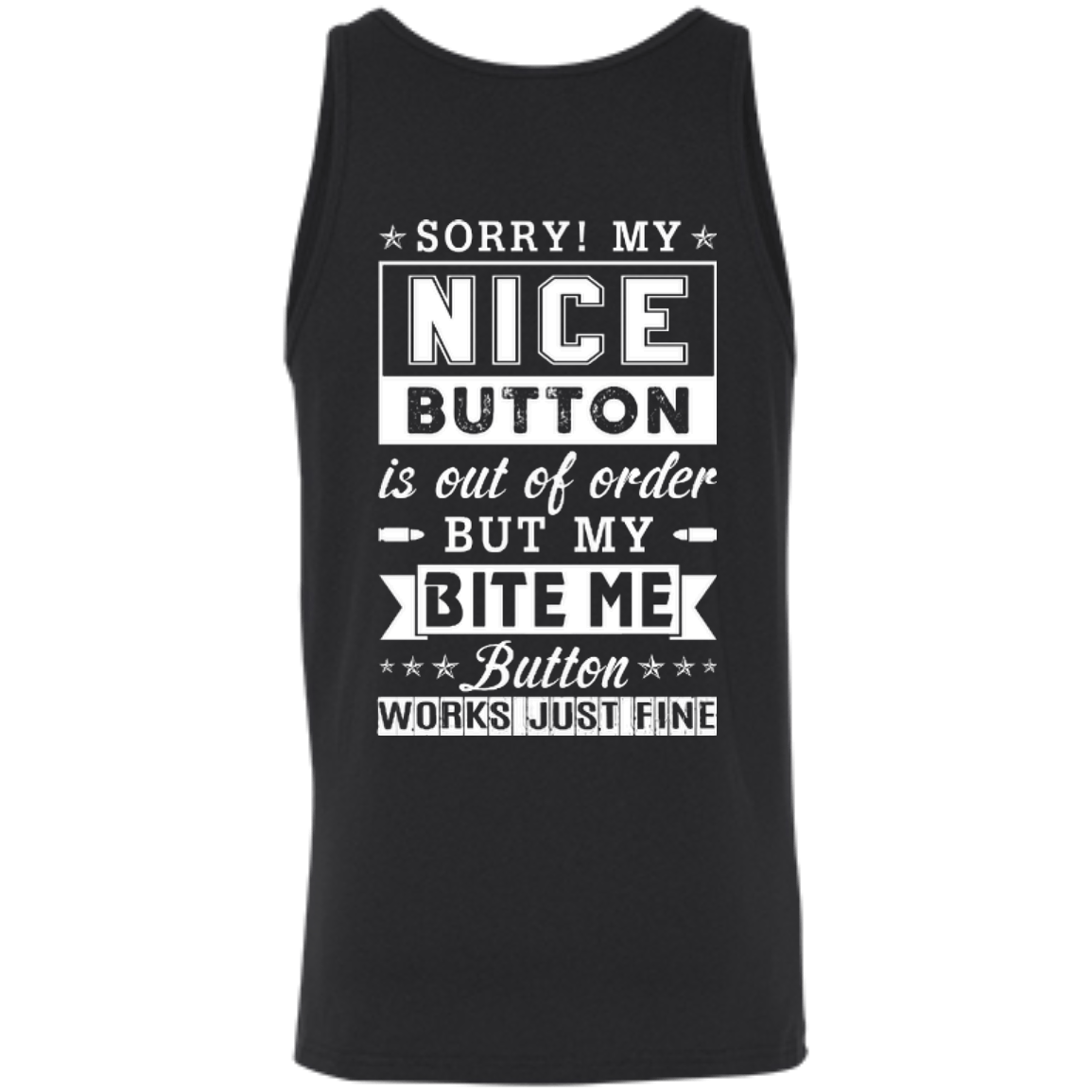 Sorry My Nice Button Is Out Of Order-T-Shirt & Hoodie-Unisex Tank-Black
