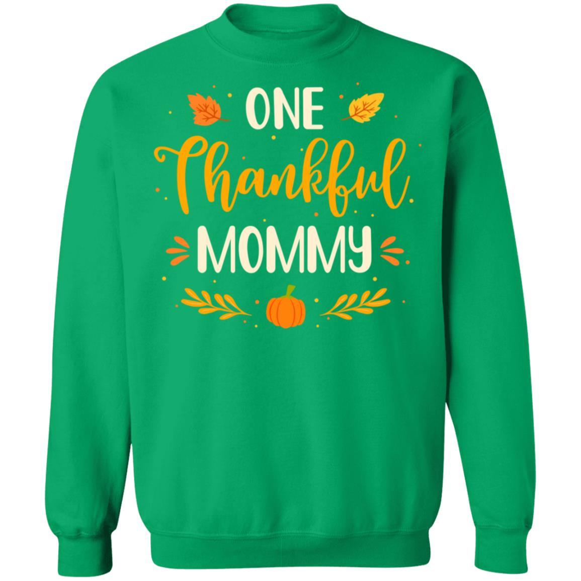One Thankful Mommy Thanksgiving Day Family Matching Gift-T-Shirt & Sweatshirt-Crewneck Sweatshirt-Irish Green