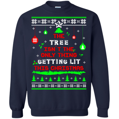 The Tree Isn't The Only Thing Getting Lit This Christmas Ugly Sweater-T-Shirt & Hoodie-Crewneck Sweatshirt-Navy