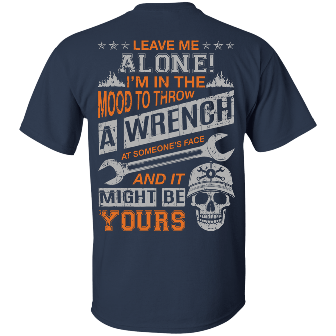 Leave Me Alone I'm In The Mood To Throw A Wrench-T-Shirt & Hoodie-Classic T-Shirt-Navy