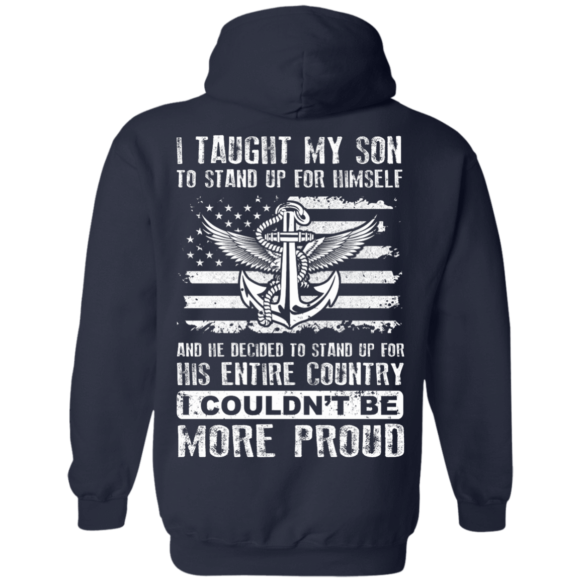 I Taught My Son To Stand Up For Himself-T-Shirt & Hoodie-Pullover Hoodie-Navy