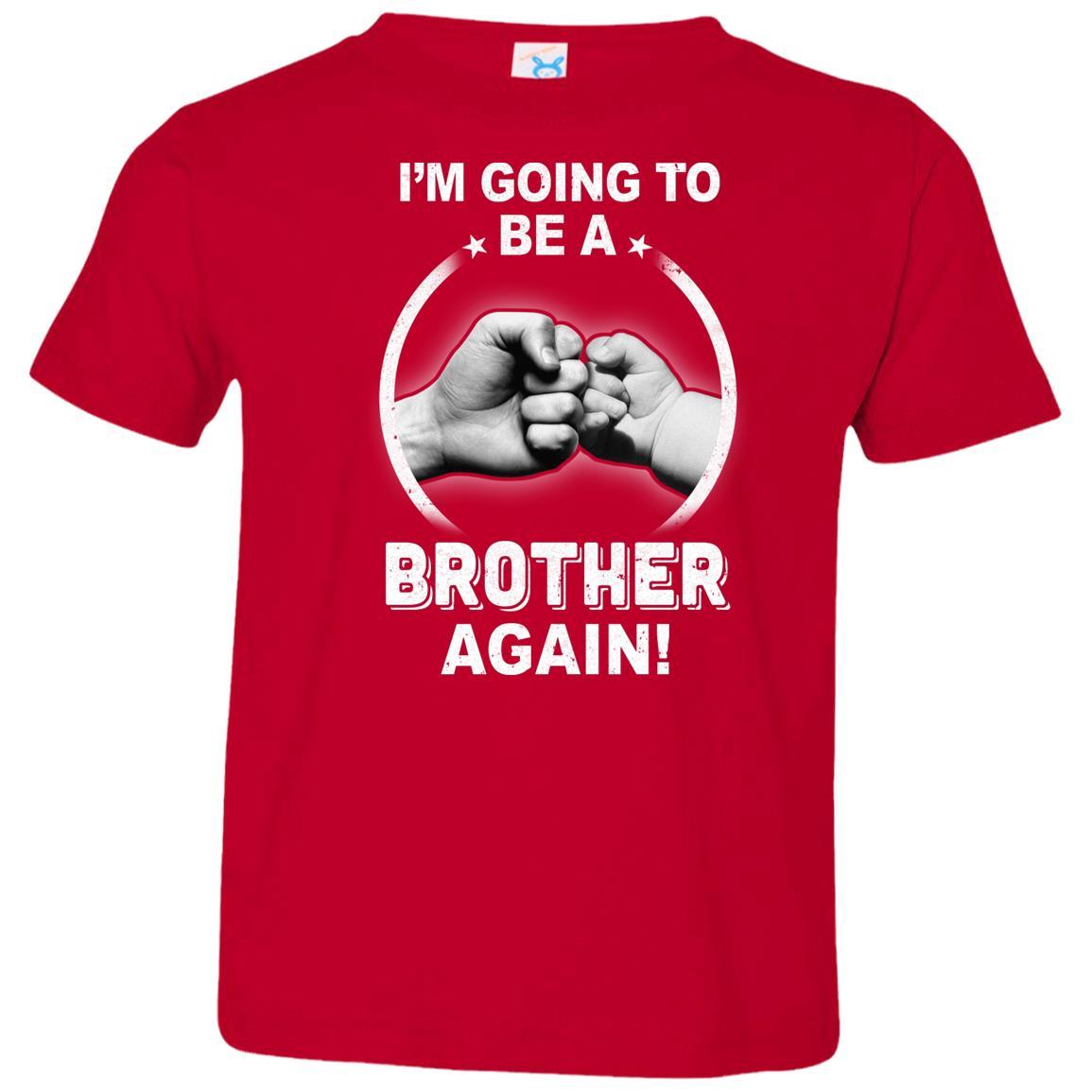 I'm Going To Be A Brother Again New Brother Youth-Youth Shirt-Toddler T-Shirt-Red