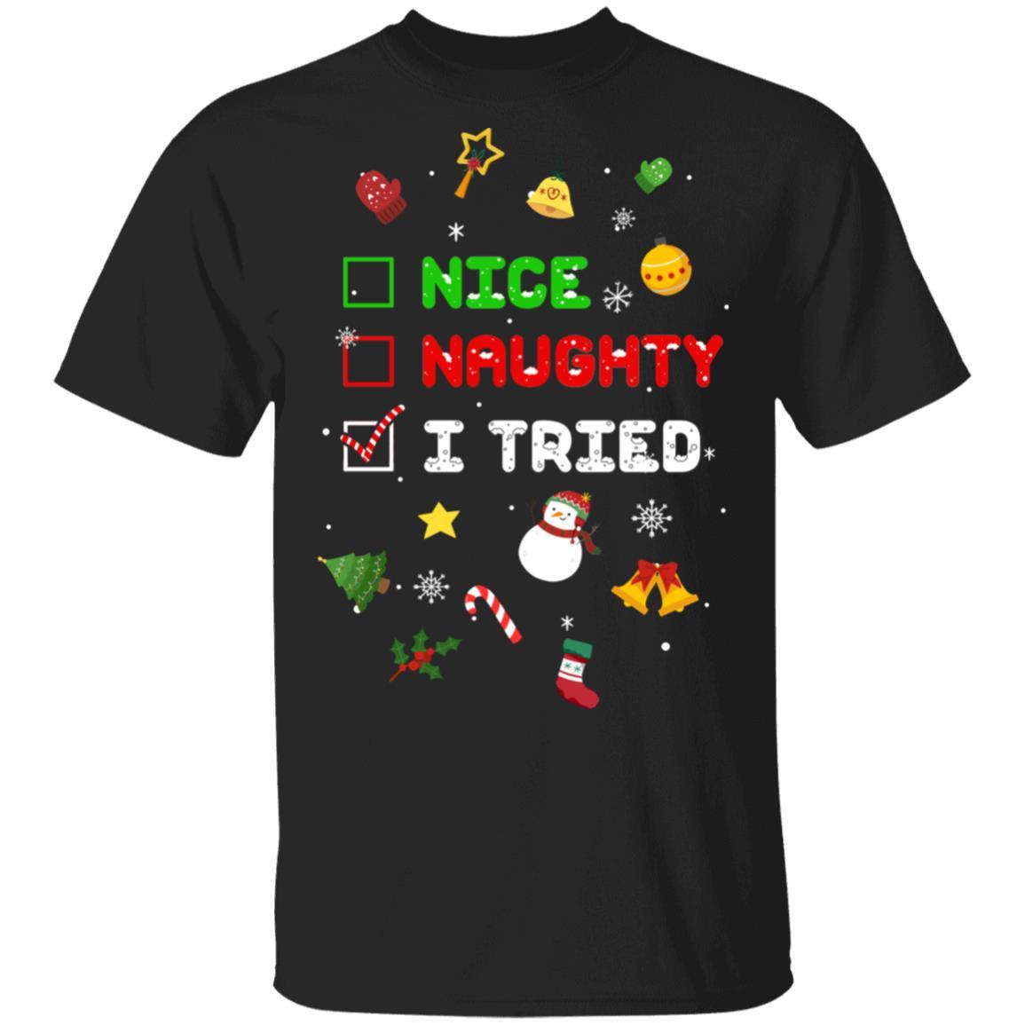 Nice Naughty I Tried Funny Christmas Xmas Gift-T-Shirt & Sweatshirt-Classic T-Shirt-Black