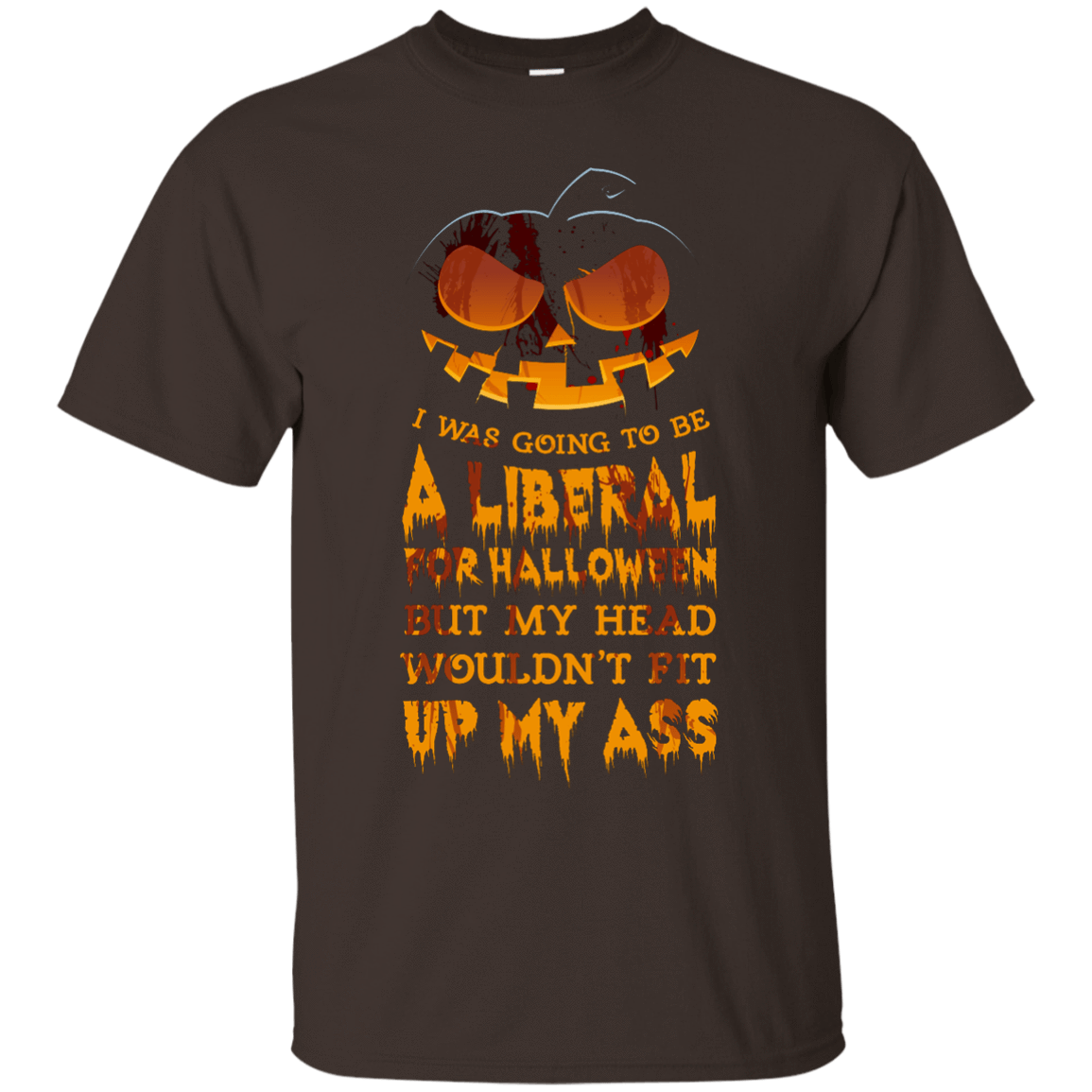 I Was Going to be a Liberal for Halloween-T-Shirt & Hoodie-Classic T-Shirt-Dark Chocolate
