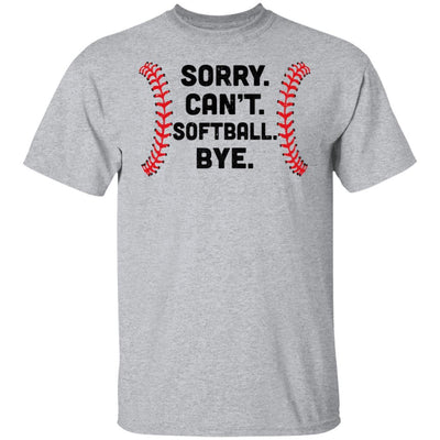 Sorry Can't Softball Bye Funny Softball Player Gift For Team-T-Shirt & Hoodie-Classic T-Shirt-Sport Grey