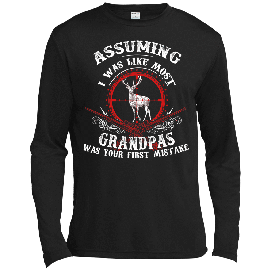 Assuming I was like most grandpas was your first mistake-T-Shirt & Hoodie-Long Sleeve T-Shirt-Black