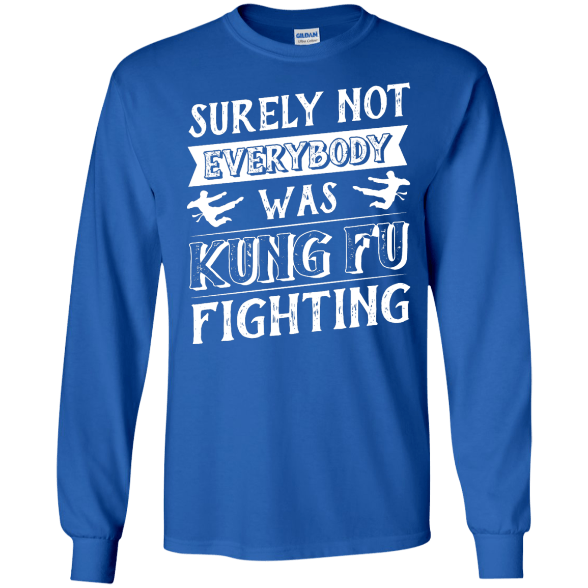 Surely Not Everybody Was Kung Fu Fighting-T-Shirt & Hoodie-Long Sleeve T-Shirt-Royal