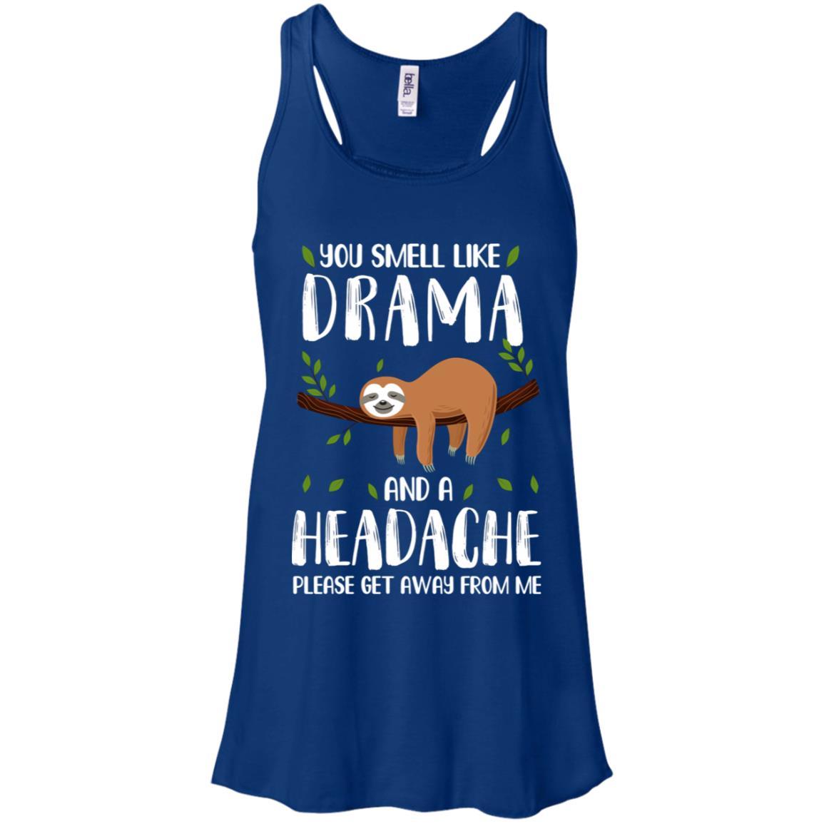 Sloth You Smell Like Drama And A Headache-T-Shirt & Tank Top-Women's Flowy Racerback Tank-True Royal
