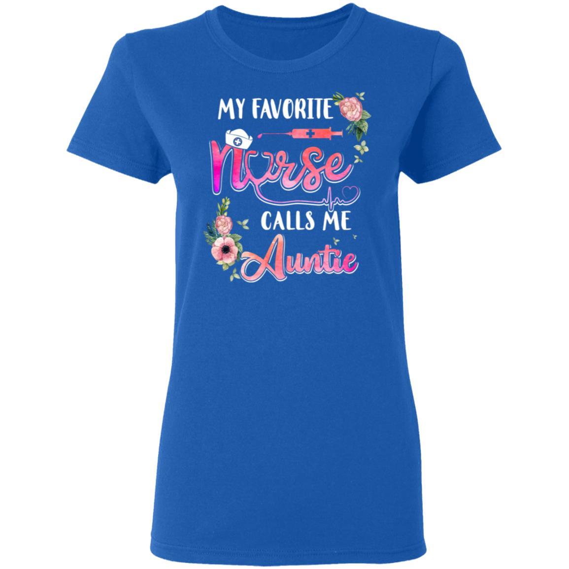 My Favorite Nurse Calls Me Auntie Nursing Mothers Day Gift-T-Shirt & Hoodie-Women's T-Shirt-Royal