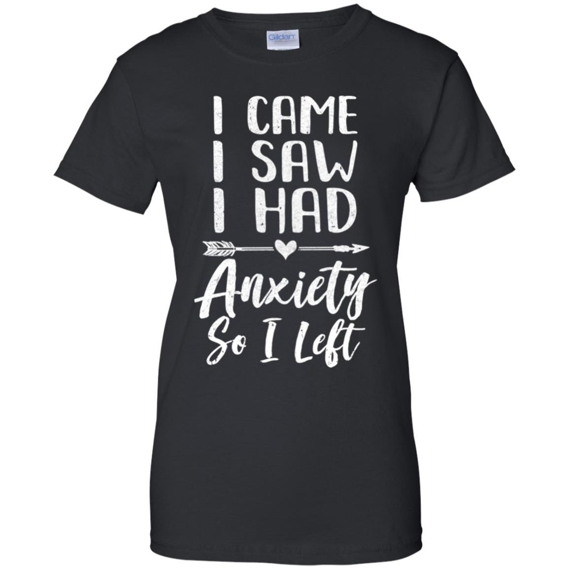 I Came I Saw I Had Anxiety So I Left-T-Shirt & Tank Top-Women's T-Shirt-Black