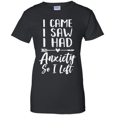 I Came I Saw I Had Anxiety So I Left-T-Shirt & Tank Top-Women's T-Shirt-Black