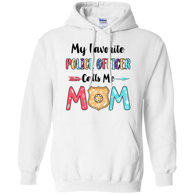 My Favorite Police Officer Calls Me Mom Mothers Day Gift-T-Shirt & Hoodie-Pullover Hoodie-White