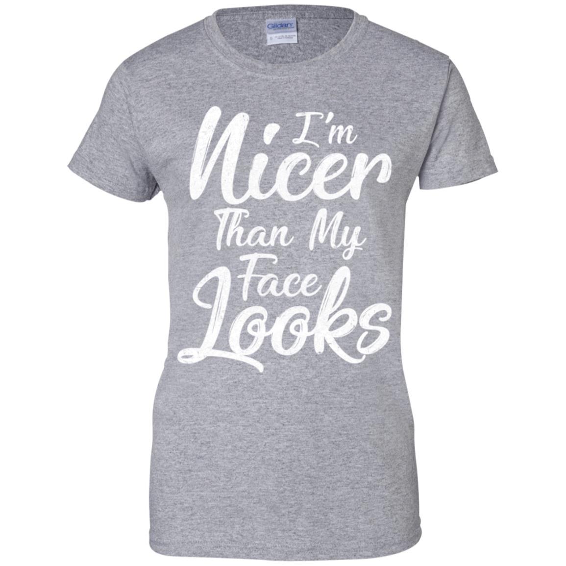 I'm Nicer Than My Face Looks Funny Saying-T-Shirt & Tank Top-Women's T-Shirt-Sport Grey