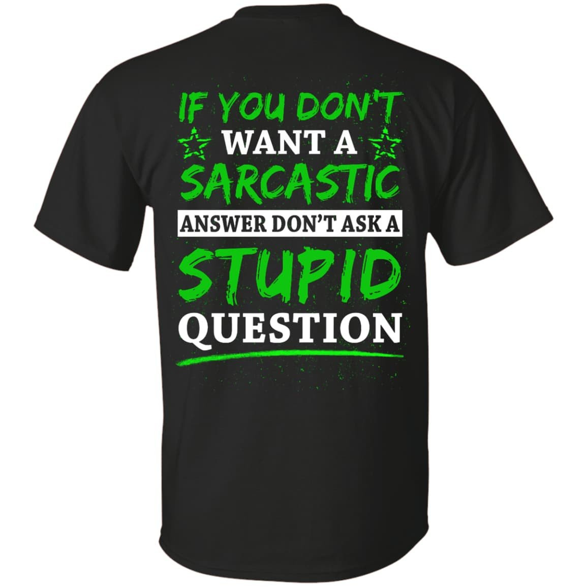 Don't Ask A Stupid Question-T-Shirt & Hoodie-Classic T-Shirt-Black