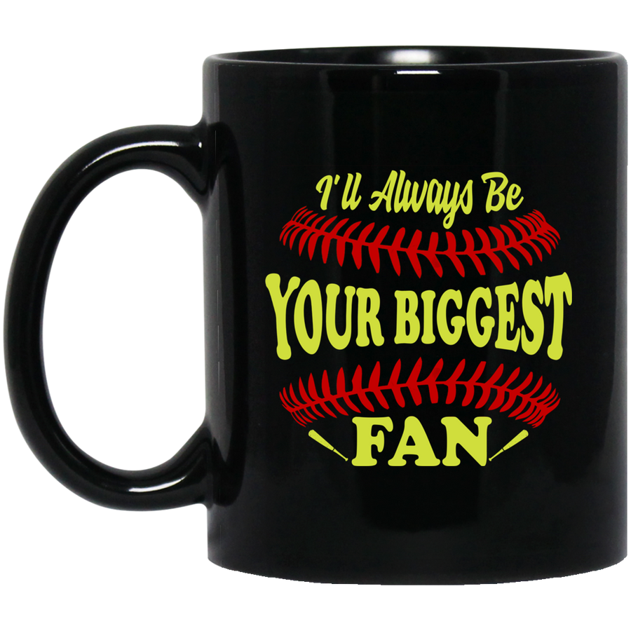I'll Always Be Your Biggest Fan Softball Mug-Coffee Mug-BM11OZ 11 oz. Black Mug-Black