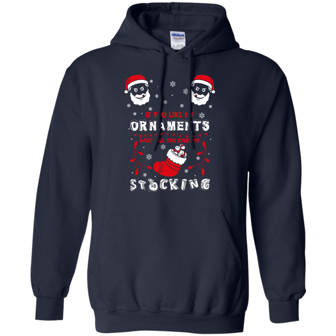 If You Like My Ornaments Wait Till You Stuff My Stocking-T-Shirt & Hoodie-Pullover Hoodie-Navy
