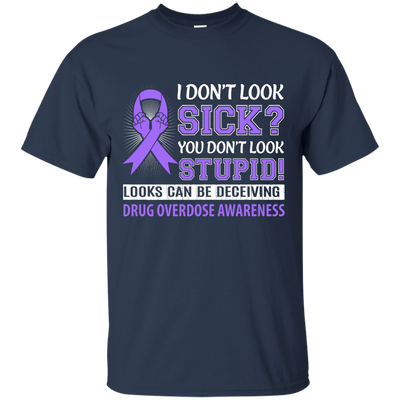 I Don't Look Sick Drug Overdose Awareness-T-Shirt & Hoodie-Classic T-Shirt-Navy
