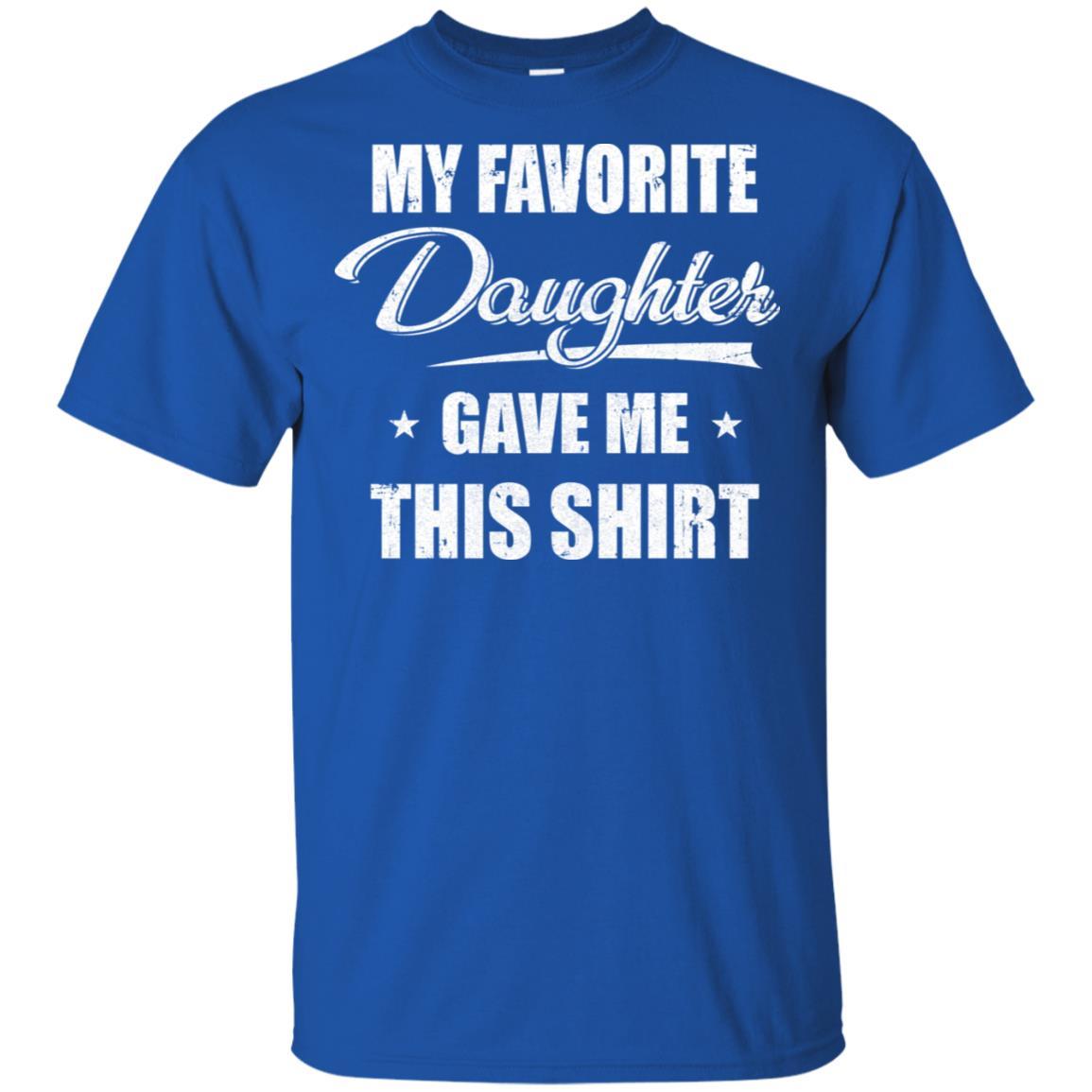 My Favorite Daughter Gave Me This-T-Shirt & Hoodie-Classic T-Shirt-Royal