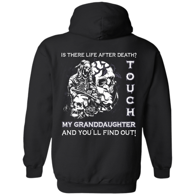 Is There Life After Death Touch My Granddaughter And You'll Find Out-T-Shirt & Hoodie-Pullover Hoodie-Black