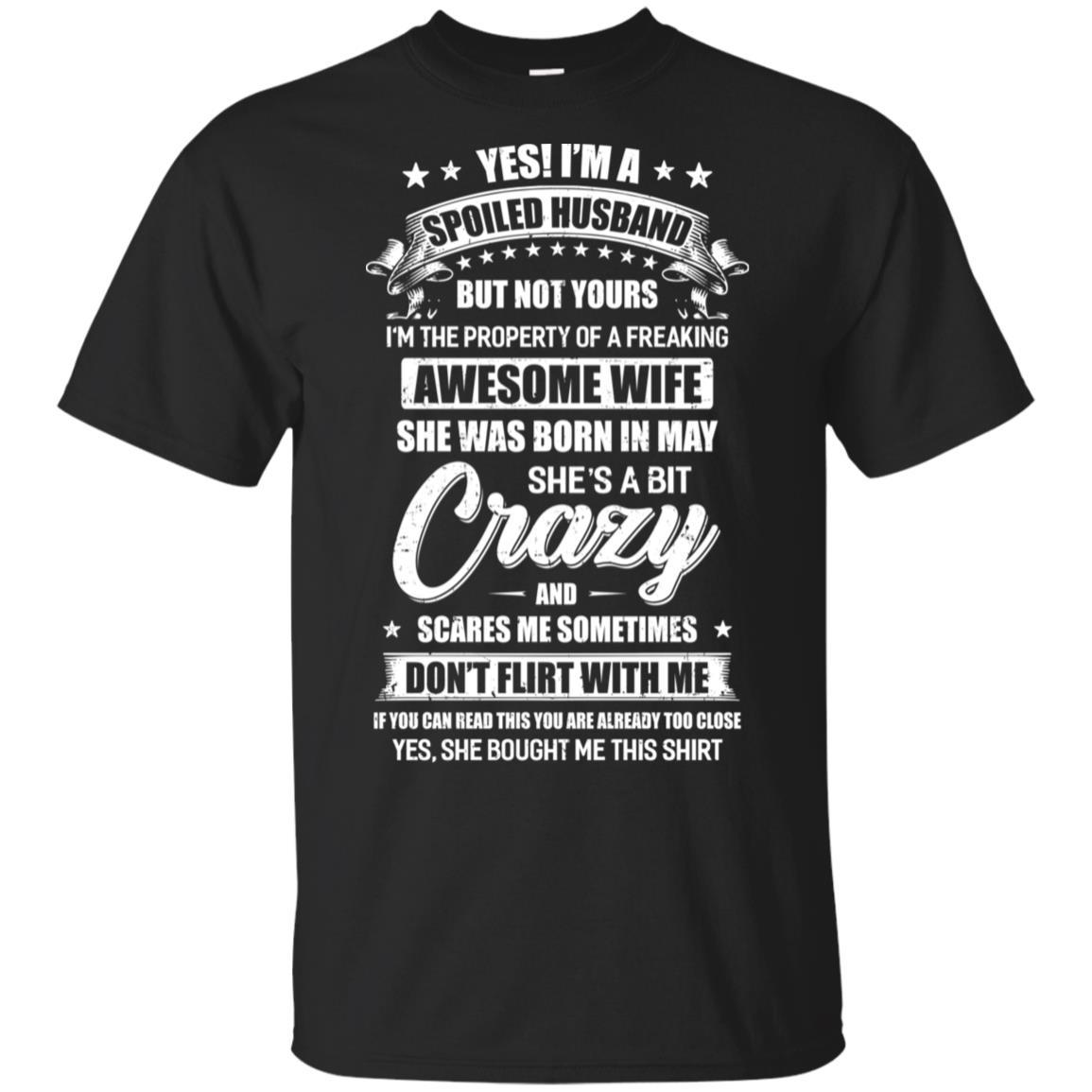 Yes I'm A Spoiled Husband Of A May Wife Funny