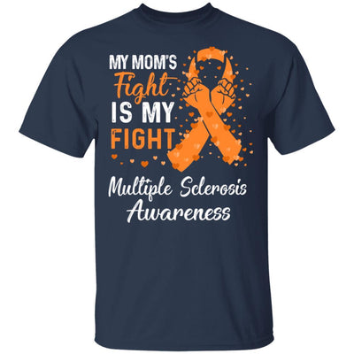 My Mom's Fight Is My Fight Multiple Sclerosis-T-Shirt & Hoodie-Classic T-Shirt-Navy