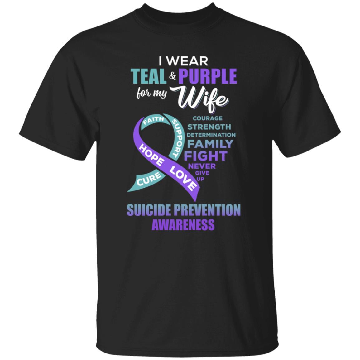 Suicide Prevention I Wear Teal And Purple For My Wife