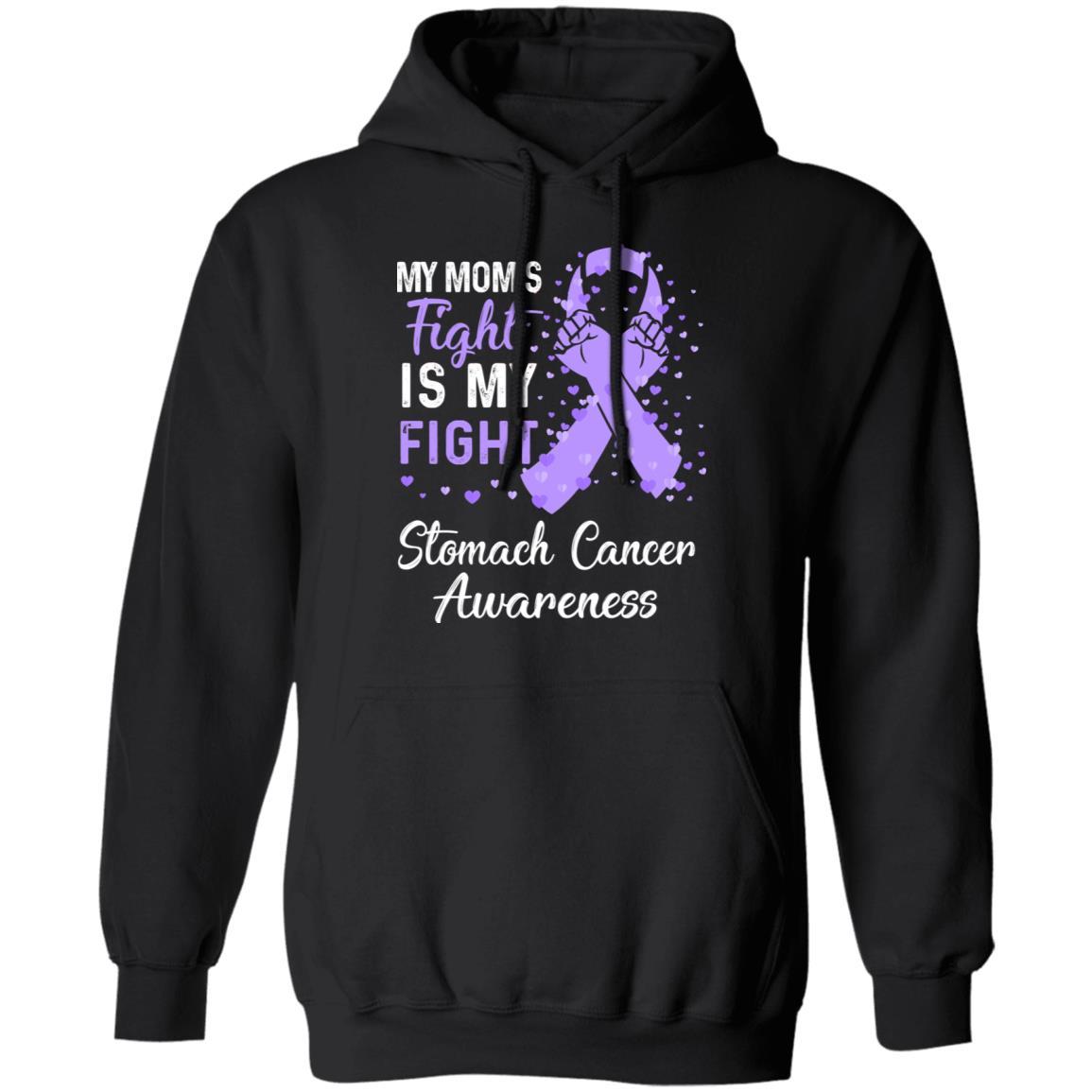 My Mom's Fight Is My Fight Stomach Cancer Awareness-T-Shirt & Hoodie-Pullover Hoodie-Black