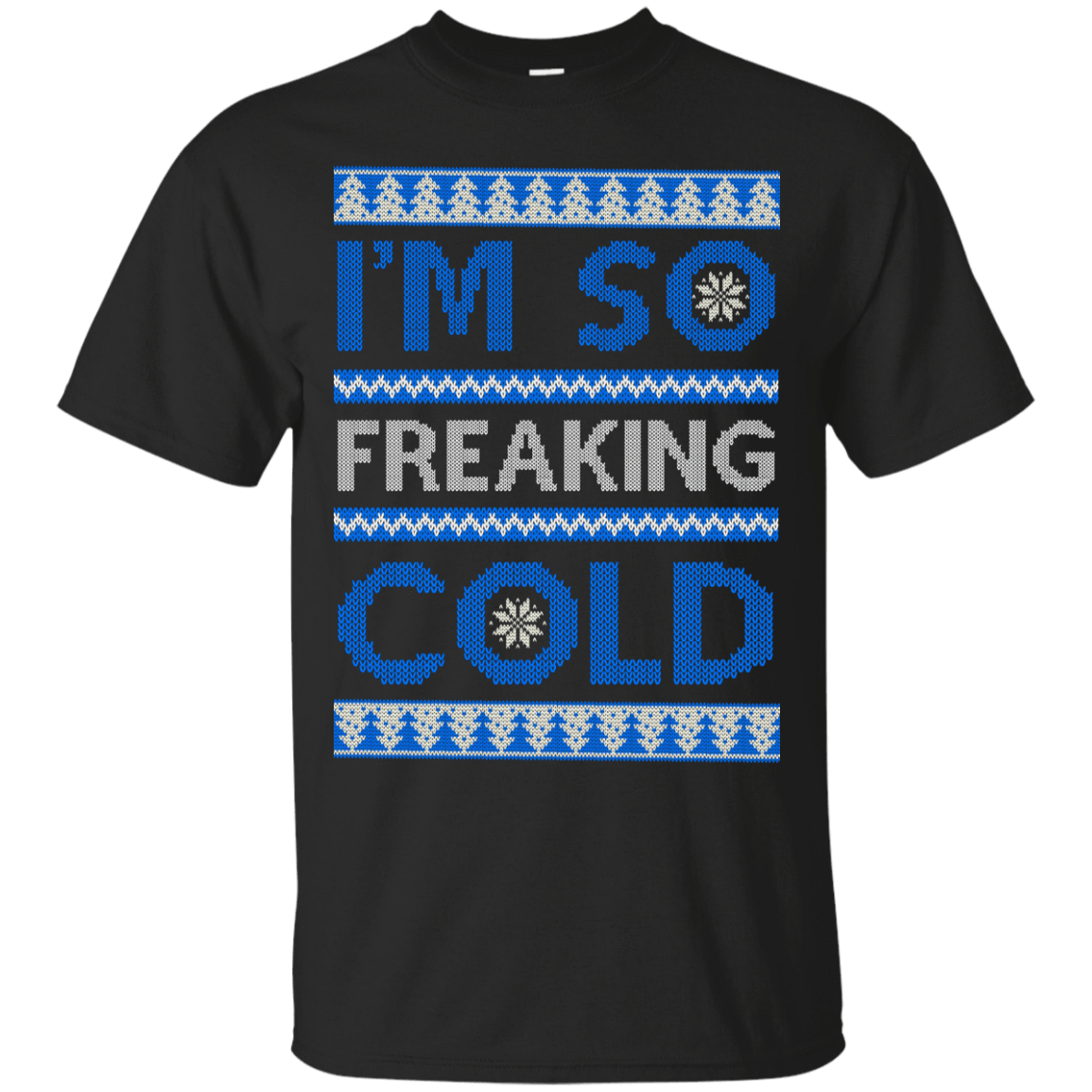 I'm So Freaking Cold-T-Shirt & Hoodie-Classic T-Shirt-Black