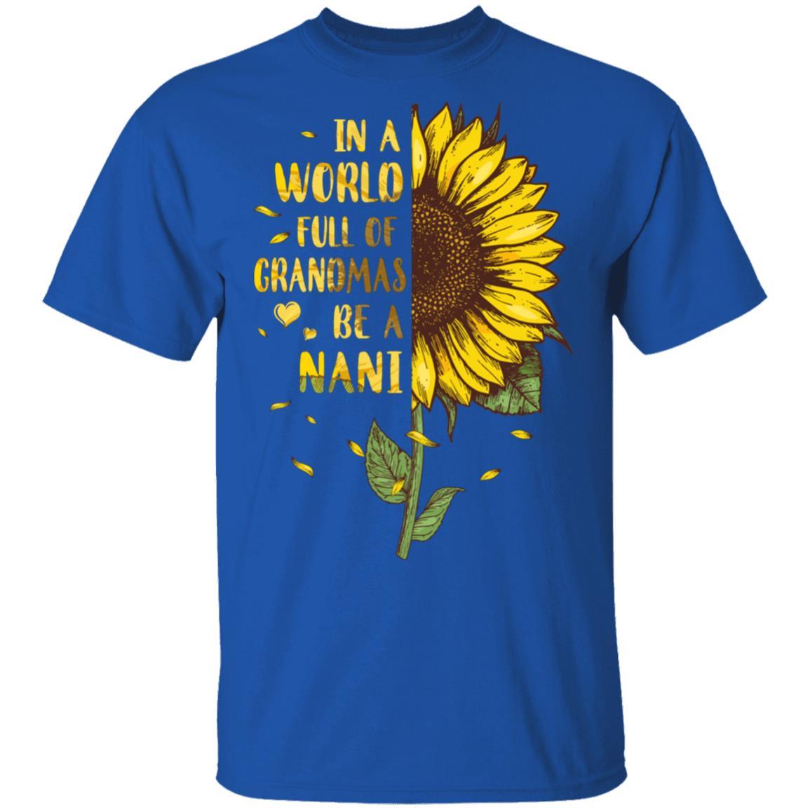 In A World Full Of Grandmas Be A Nani Mothers Day Gift-T-Shirt & Hoodie-Classic T-Shirt-Royal
