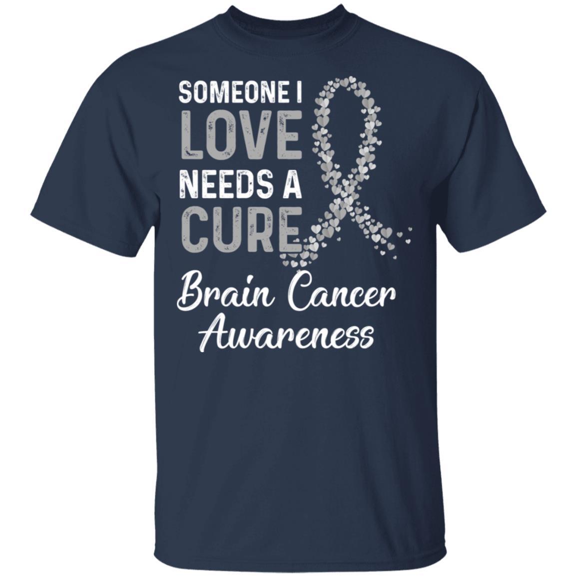 Someone I Love Needs Cure Brain Cancer Awareness Warrior-T-Shirt & Hoodie-Classic T-Shirt-Navy