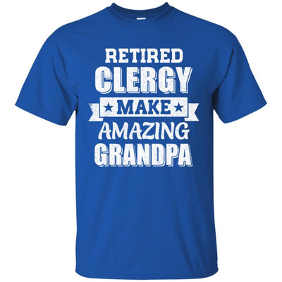 Funny Retired Clergy Make Amazing Grandpa Gifts-T-Shirt & Hoodie-Classic T-Shirt-Royal