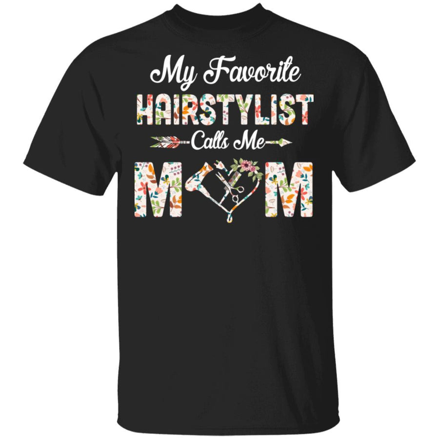 My Favorite Hairstylist Calls Me Mom Mothers Day Gifts-T-Shirt & Tank Top-Classic T-Shirt-Black