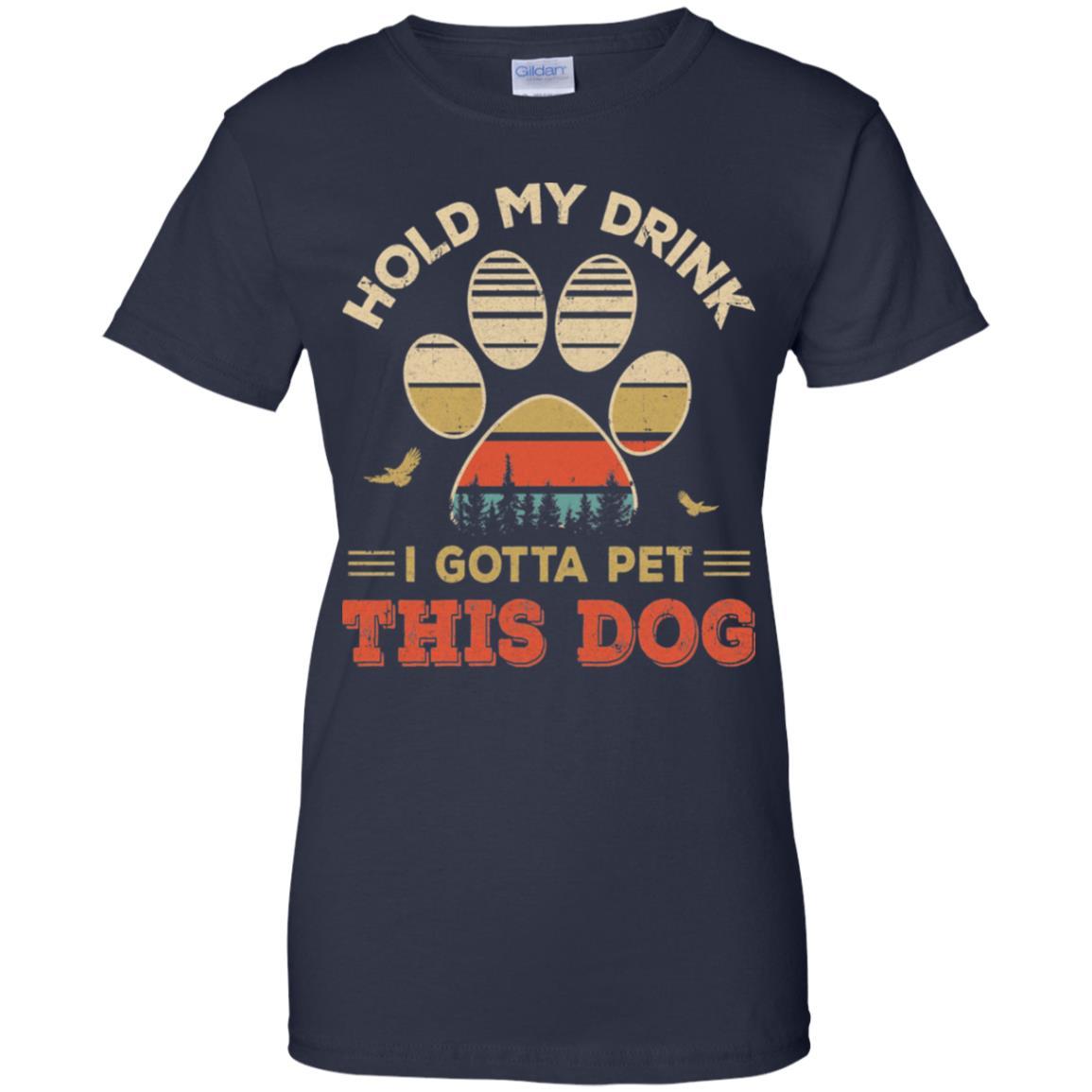 Vintage Hold My Drink I Gotta Pet This Dog Funny Lover-T-Shirt & Hoodie-Women's T-Shirt-Navy