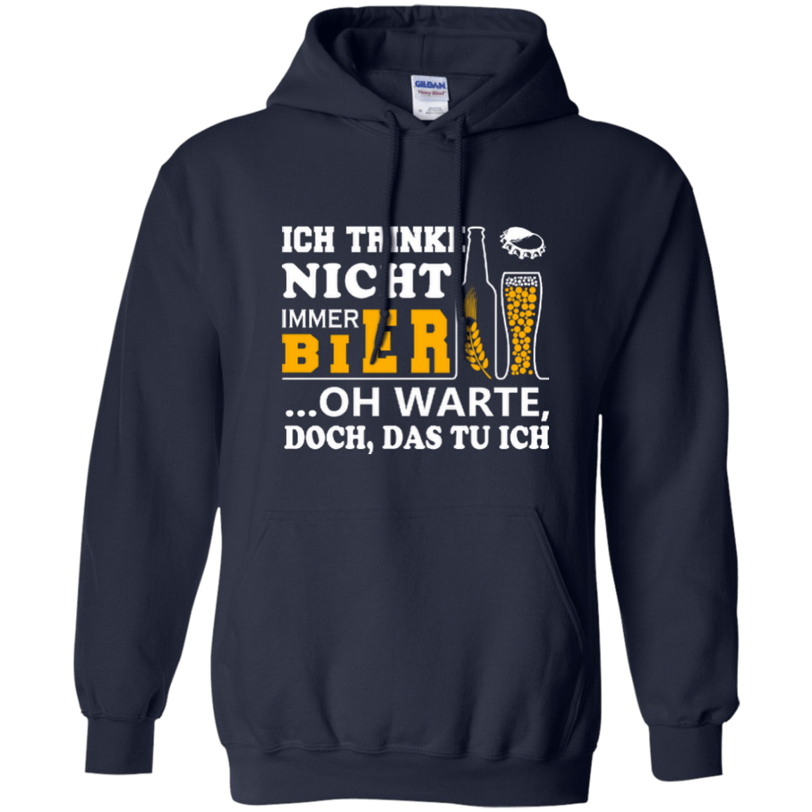 Ich Trinke Nicht Immer Bier Oh Warte Doch Das Tu Ich-T-Shirt & Hoodie-Pullover Hoodie-Navy