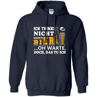 Ich Trinke Nicht Immer Bier Oh Warte Doch Das Tu Ich-T-Shirt & Hoodie-Pullover Hoodie-Navy