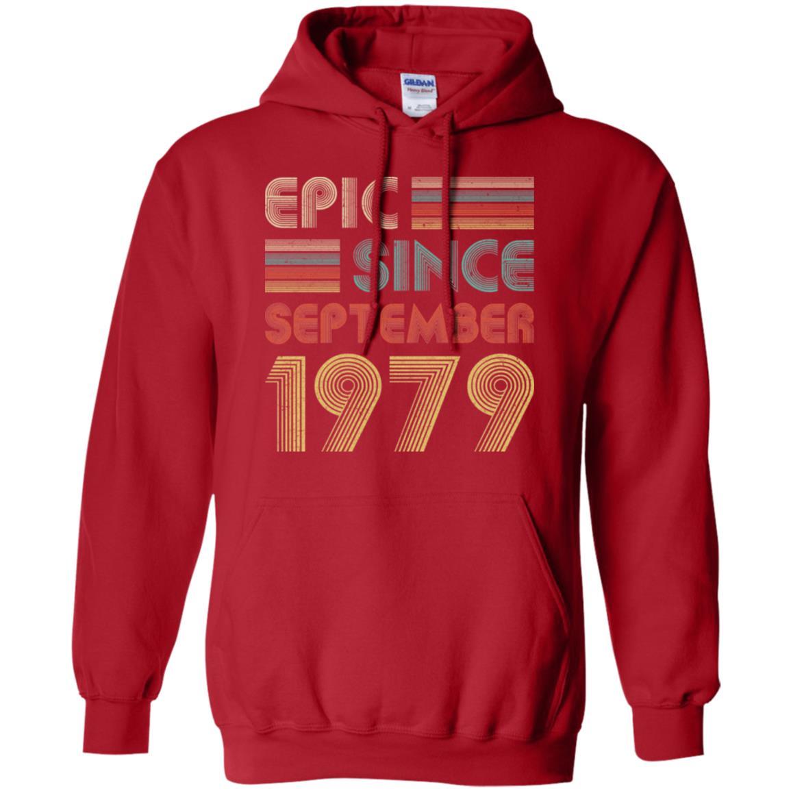 Epic Since September 1979 42th Birthday Gift 42 Yrs Old-T-Shirt & Hoodie-Pullover Hoodie-Red