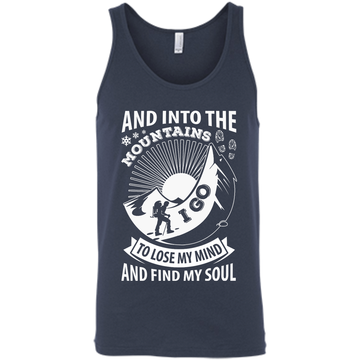 Into The Mountains I Go To Lose My Mind And Find My Soul-T-Shirt & Hoodie-Unisex Tank-Navy