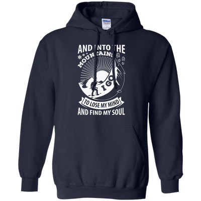 Into The Mountains I Go To Lose My Mind And Find My Soul-T-Shirt & Hoodie-Pullover Hoodie-Navy