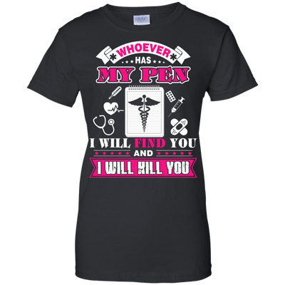 Whoever Has My Pen I Will Find You And I Will Kill You-T-Shirt & Hoodie-Women's T-Shirt-Black
