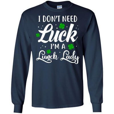 Don't Need Luck I'm A Lunch Lady St Patrick's Day-T-Shirt & Hoodie-Long Sleeve T-Shirt-Navy