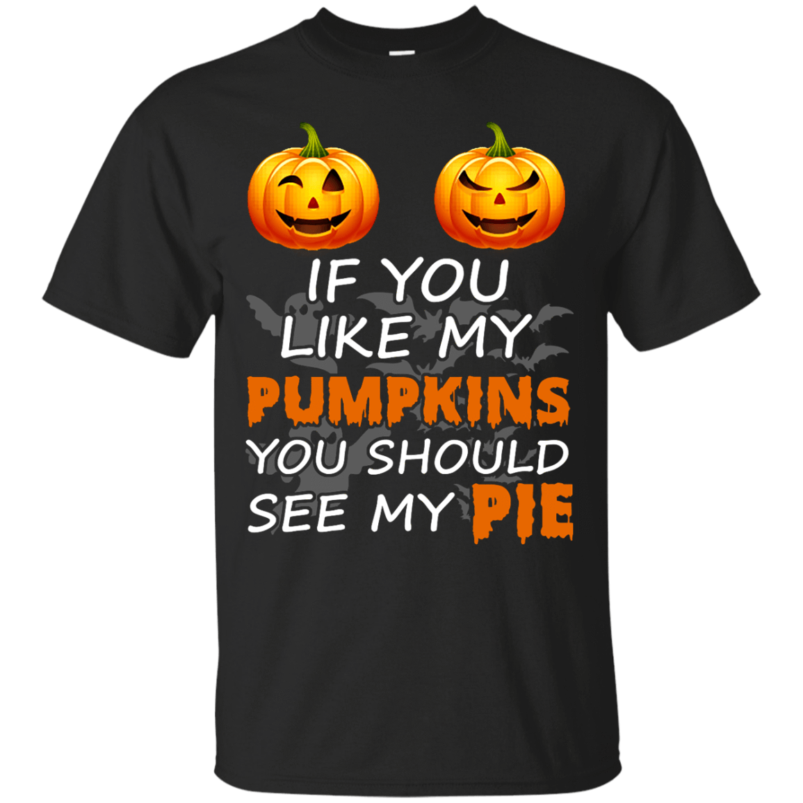 If You Like My Pumpkins You Should See My Pie-T-Shirt & Hoodie-Classic T-Shirt-Black