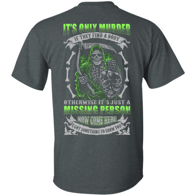 Missing Person Now Come Here I Got Something To Show You-T-Shirt & Hoodie-Classic T-Shirt-Dark Heather